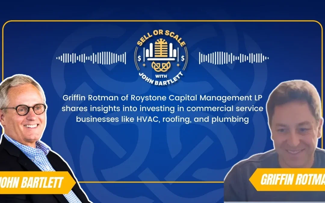 From Wall Street to Main Street: Building Value in Commercial Services | Griffin Rotman Interview