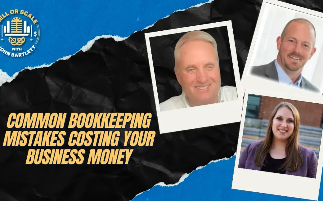 Common Bookkeeping Mistakes Costing Your Business Money | Sell or Scale